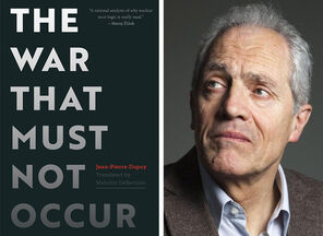 The cover of the book The War That Must Not Occur, which shows the book's title in white type on a black background and photo of Jean-Pierre Dupuy