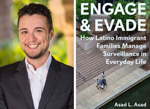 Asad Asad: Engage and Evade: How Latino Immigrant Families Manage