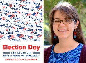 The cover of the book Election Day and an image of its author, Emilee Booth Chapman