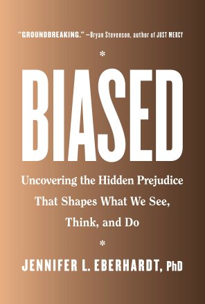 Cover of the book "Biased: Uncovering the Hidden Prejudice That Shapes What We See, Think, and Do"