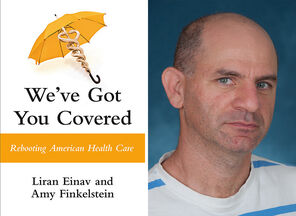 The cover of the book We've Got You Covered: Reinventing American Health Care featuring a yellow umbrella with the medical symbol staff and snake as the handle, alongside a photo of co-author Liran Einav