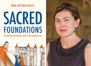 The cover of the book Sacred Foundations alongside a photo of its author, Anna Grzymala-Busse