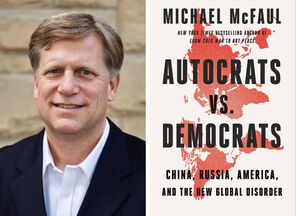 Collage of Michael McFaul and his book Autocrats vs. Democrats