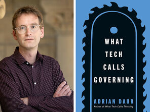 Portrait of Adrian Daub and the cover of his book What Tech Calls Governing