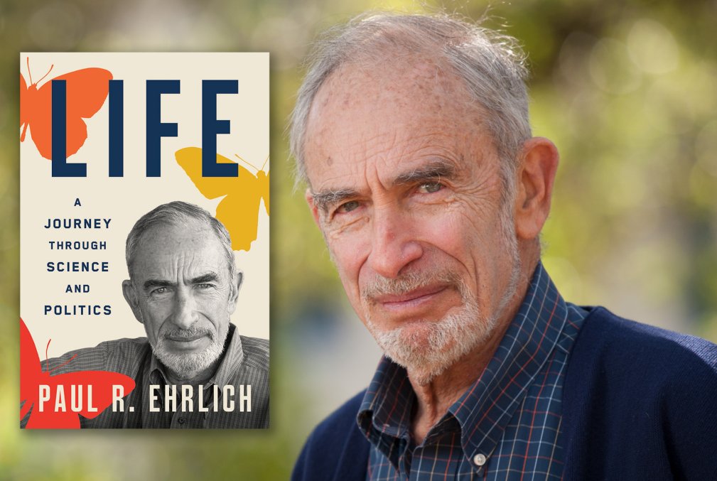 Author Paul Ehrlich pictured with the cover of his book Life: A Journey Through Science and Politics