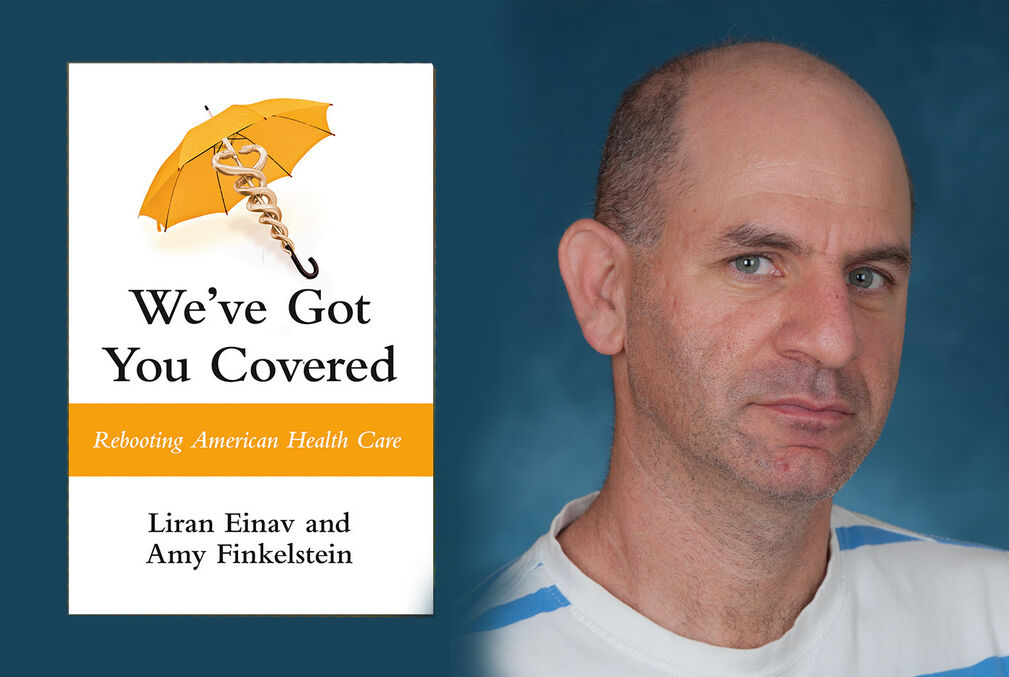 The cover of the book We've Got You Covered: Reinventing American Health Care featuring a yellow umbrella with the medical symbol staff and snake as the handle, alongside a photo of co-author Liran Einav